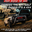 Pride Behind The Ride - Tigress: The Mk1 Golf That Thinks It’s a 4x4